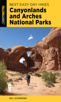 Cover image: Best Easy Day Hikes Canyonlands and Arches National Parks 5th edition 9781493067305