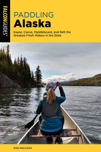 表紙画像: Paddling Alaska 2nd edition 9781493067343
