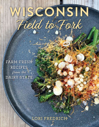 Cover image: Wisconsin Field to Fork 9781493067695
