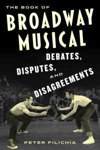Omslagafbeelding: The Book of Broadway Musical Debates, Disputes, and Disagreements 9781493067947