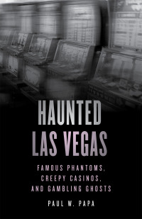 Cover image: Haunted Las Vegas 2nd edition 9781493070329