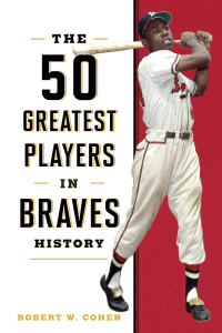 Cover image: The 50 Greatest Players in Braves History 9781493071128