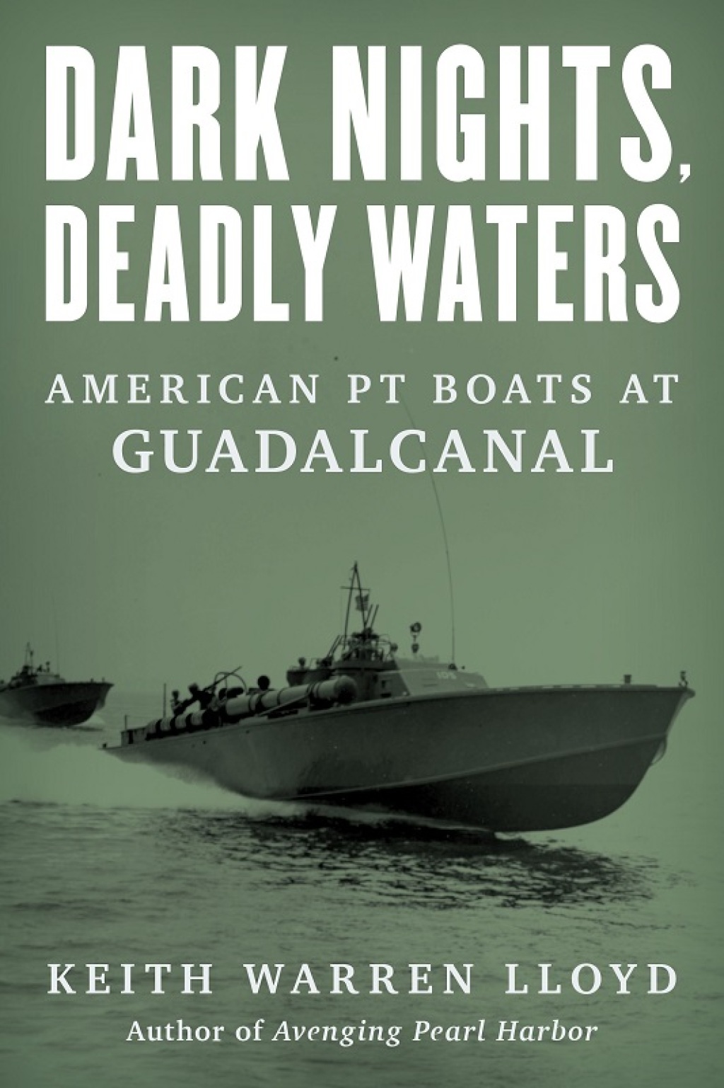 Dark Nights, Deadly Waters American PT Boats at Guadalcanal