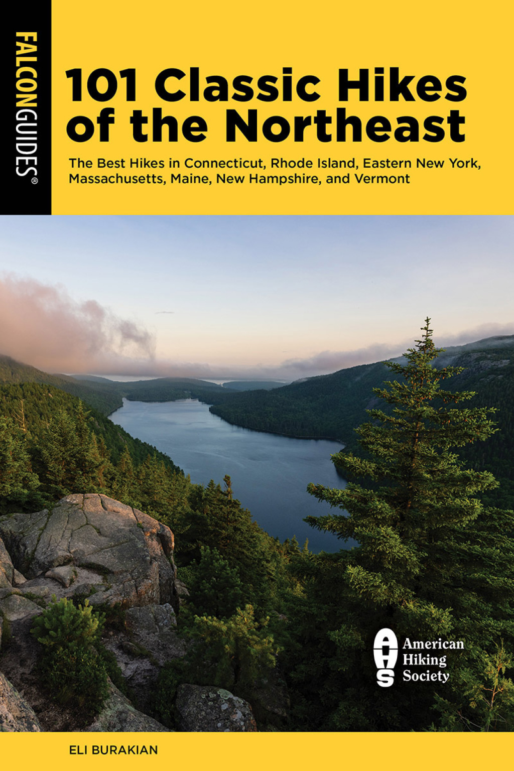 101 Classic Hikes of the Northeast The Best Hikes in Connecticut, Rhode Island, Eastern New York, Massachusetts, Maine, New Hampshire, and Vermont