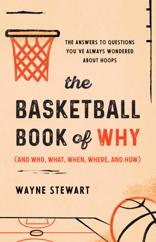 Imagen de portada: The Basketball Book of Why (and Who, What, When, Where, and How) 9781493072767
