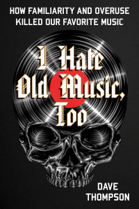 Omslagafbeelding: I Hate Old Music, Too 9781493073511