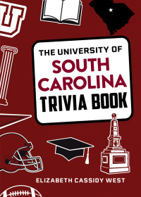 Imagen de portada: The University of South Carolina Trivia Book 9781493074495