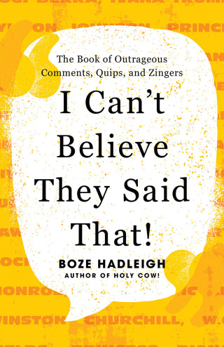 Cover image: I Can't Believe They Said That! 9781493074594