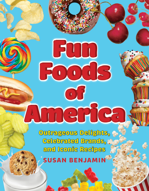 Fun Foods of America: Outrageous Delights, Celebrated Brands, and Iconic Recipes - FULL INSTANT DOWNLOAD | PDF DOCX EPUB