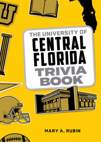 Cover image: The University of Central Florida Trivia Book 9781493075515
