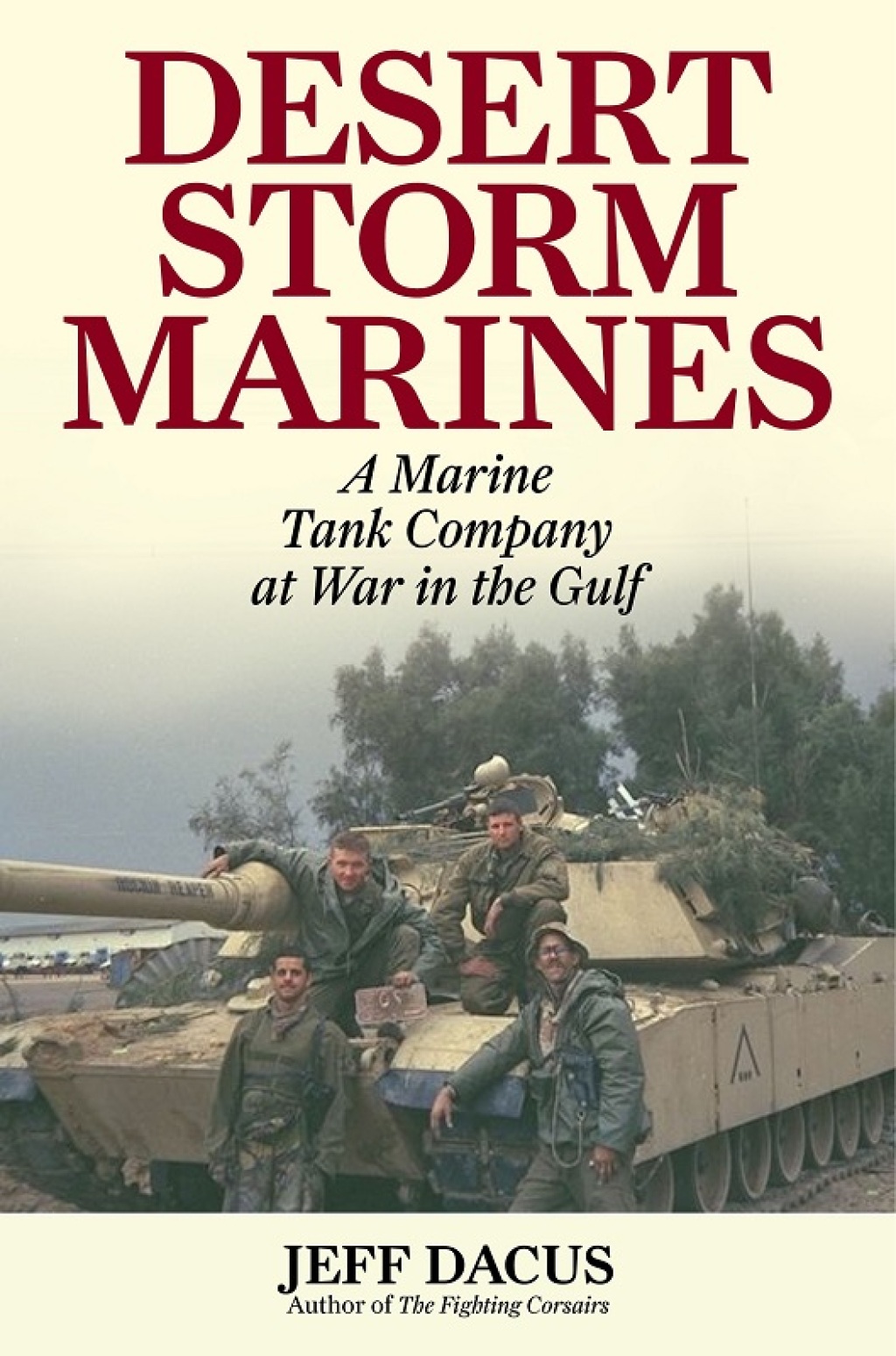 Desert Storm Marines A Marine Tank Company at War in the Gulf