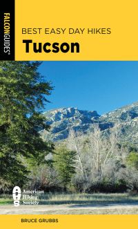 Cover image: Best Easy Day Hikes Tucson 3rd edition 9781493075881