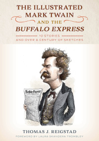 表紙画像: The Illustrated Mark Twain and the Buffalo Express 9781493076031
