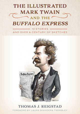 Cover image: The Illustrated Mark Twain and the Buffalo Express 9781493076031