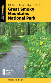 表紙画像: Best Easy Day Hikes Great Smoky Mountains National Park 3rd edition 9781493076598