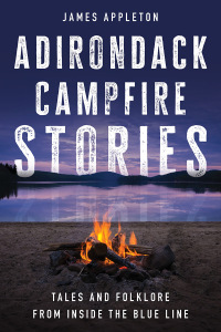 表紙画像: Adirondack Campfire Stories 9781493076949