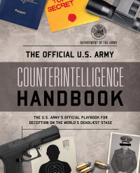 Cover image: The Official U.S. Army Counterintelligence Handbook 9781493073047