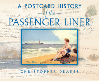 Cover image: A Postcard History of the Passenger Liner 9781493077618