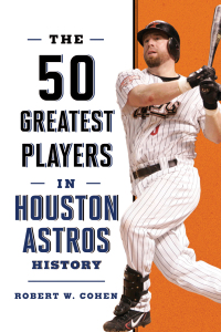 Omslagafbeelding: The 50 Greatest Players in Houston Astros History 9781493078608