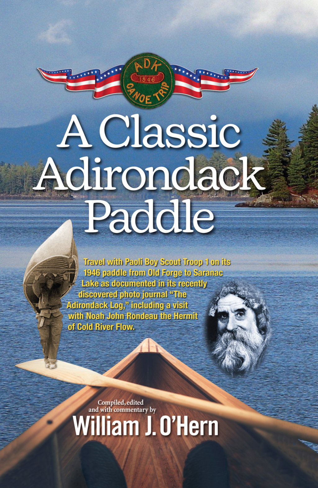 A Classic Adirondack Paddle Including a Visit with Noah John Rondeau the Hermit of Cold River Flow