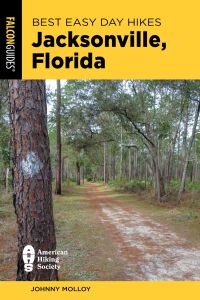 Imagen de portada: Best Easy Day Hikes Jacksonville, Florida 2nd edition 9781493079001