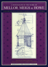 صورة الغلاف: A Monograph of the Work of Mellor, Meigs, & Howe 2nd edition 9780942655117