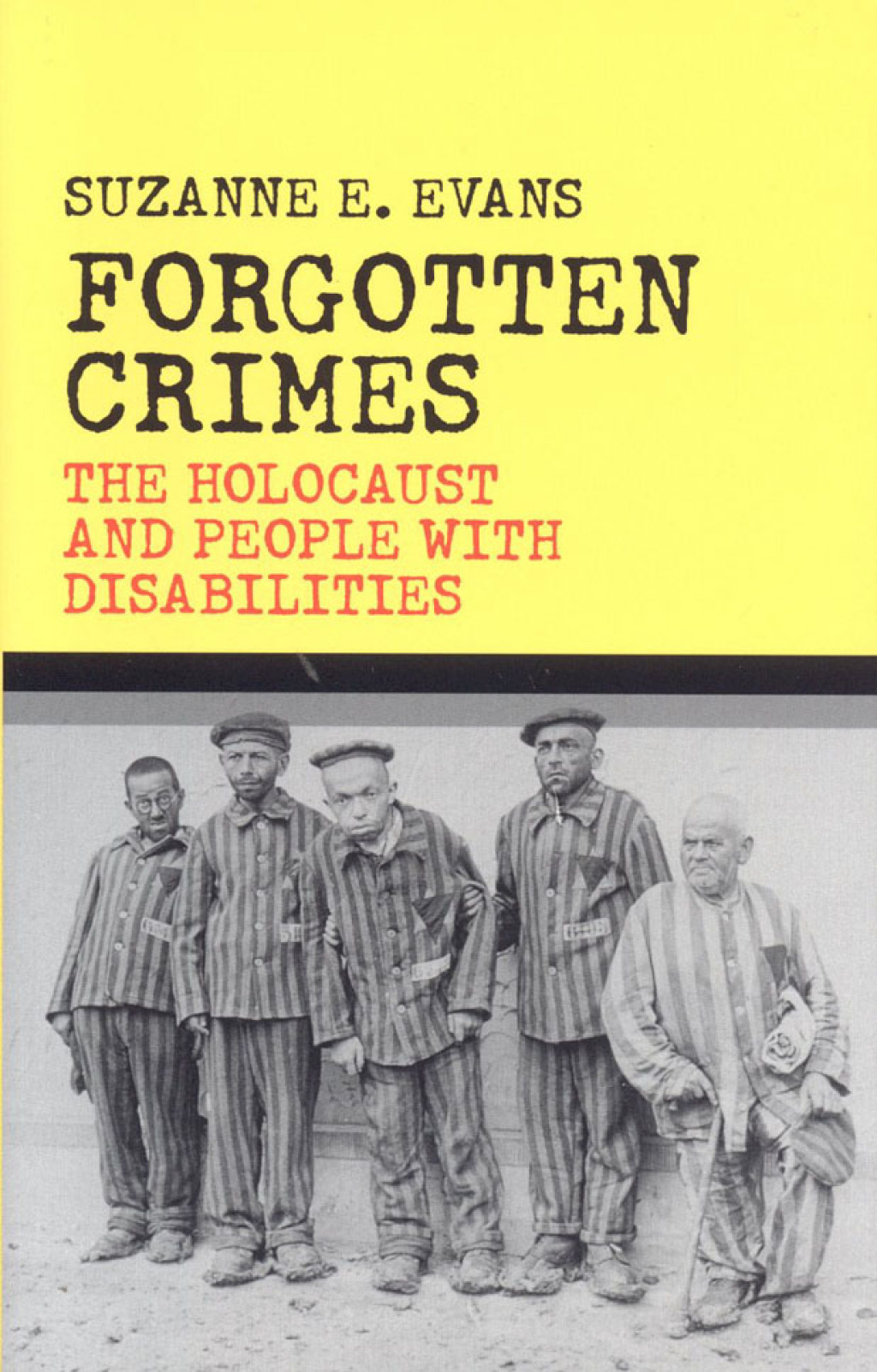 Forgotten Crimes The Holocaust and People with Disabilities