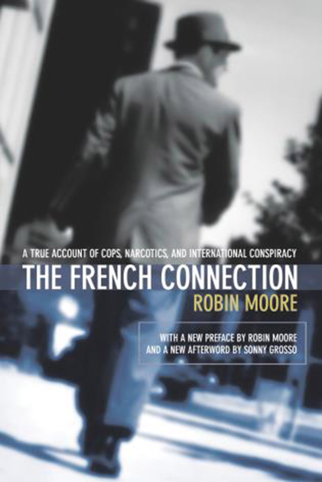 French Connection A True Account Of Cops, Narcotics, And International Conspiracy 1st Edition