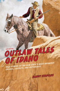 Omslagafbeelding: Outlaw Tales of Idaho 2nd edition 9780762772360