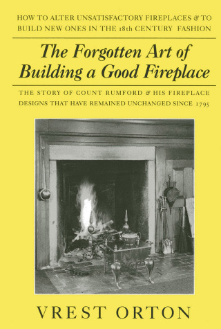 Cover image: The Forgotten Art of Building a Good Fireplace 9780911469172