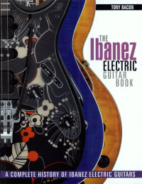 Cover image: The Ibanez Electric Guitar Book 9781617134531