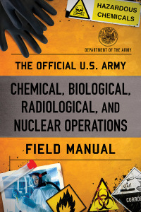 Immagine di copertina: The Official U.S. Army Chemical, Biological, Radiological, and Nuclear Operations Field Manual 9781493084326
