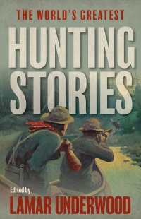 Omslagafbeelding: The World's Greatest Hunting Stories 9781493085224