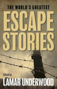 Imagen de portada: The World's Greatest Escape Stories 9781493081479