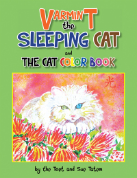 表紙画像: Varmint the Sleeping Cat and the Cat Color Book 9781493117192