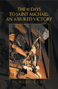 Cover image: The 81 Days to Saint Michael: an Assured Victory 9781493157662