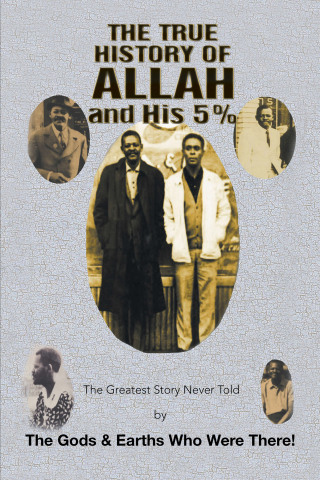 表紙画像: The True History of Allah and His 5% 9781493189960