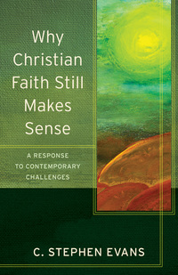 Cover image: Why Christian Faith Still Makes Sense 9780801096600