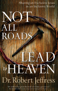 Cover image: Not All Roads Lead to Heaven 9780801018756