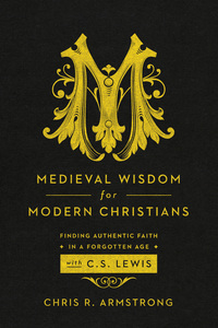صورة الغلاف: Medieval Wisdom for Modern Christians 9781587433788