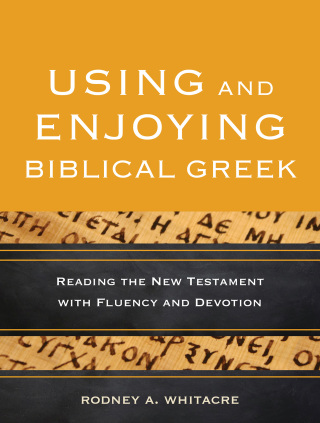 Cover image: Using and Enjoying Biblical Greek 9780801049941