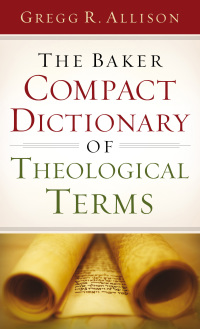 صورة الغلاف: The Baker Compact Dictionary of Theological Terms 9780801015762