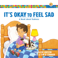 Cover image: It's Okay to Feel Sad 9780801009884