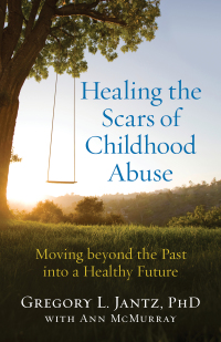 Cover image: Healing the Scars of Childhood Abuse 9780800727727