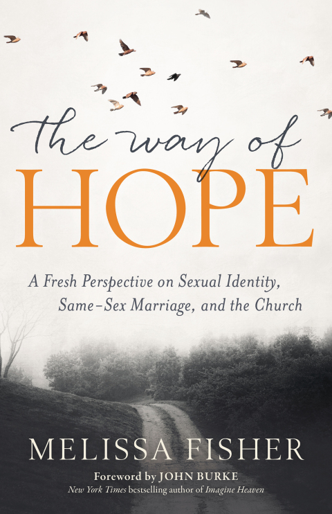 The Way of Hope : A Fresh Perspective on Sexual Identity, Same-Sex Marriage, and the Church - FULL INSTANT DOWNLOAD | PDF DOCX EPUB