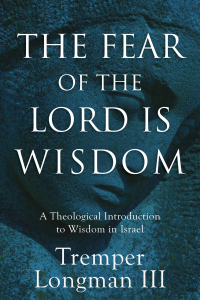 Cover image: The Fear of the Lord Is Wisdom 9780801027116