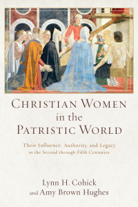 Imagen de portada: Christian Women in the Patristic World 9780801039553