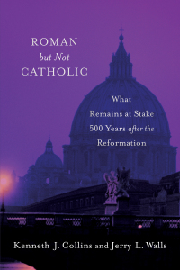 Cover image: Roman but Not Catholic 9780801098932