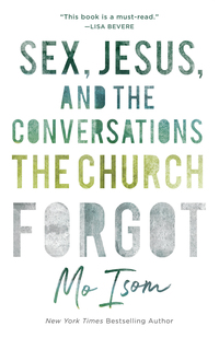 صورة الغلاف: Sex, Jesus, and the Conversations the Church Forgot 9780801019050