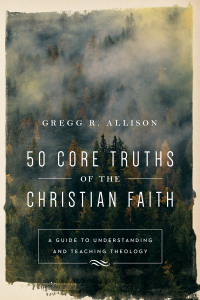 Cover image: 50 Core Truths of the Christian Faith 9780801019128